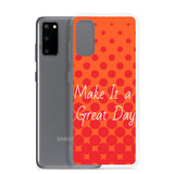 Samsung Mobile Case "Make it a great day"  Affirmation quote Samsung Phone Case