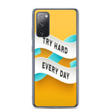 Samsung Mobile Case "Try Hard Everyday" Motivational Phone Case