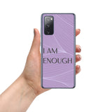 Samsung Mobile Case " I am Enough"  Motivational Phone Case