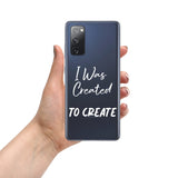 Samsung Mobile Case "I was Created to Create" Motivational Phone Case