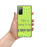 Samsung Mobile Case "A Great day" Motivational phone case