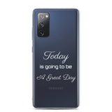 Motivational Samsung Mobile Case "Today a Great Day" Law of Affirmation Samsung Mobile Cover