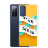 Samsung Mobile Case "Try Hard Everyday" Motivational Phone Case