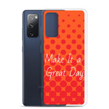 Samsung Mobile Case "Make it a great day"  Affirmation quote Samsung Phone Case