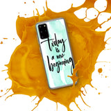 Samsung Mobile Case Case "Today is a new beginning" Inspiring Samsung Phone Case