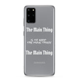 Motivational Samsung Mobile Case "The Main Thing" Law of Affirmation Samsung Phone Case