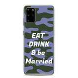 Samsung Mobile Case "Eat Drink & Be Married" Customized  Samsung Mobile Phone Case