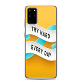 Samsung Mobile Case "Try Hard Everyday" Motivational Phone Case