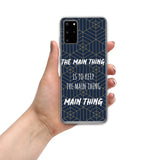 Samsung Mobile Case "The main Thing" Motivational Quote Phone Case