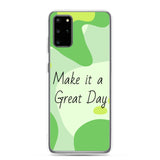 Samsung Mobile Case "Make it a Great day" Positive quote Phone Case