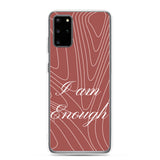 Samsung Mobile Case " I am Enough" Affirmative quote Phone Case