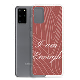 Samsung Mobile Case " I am Enough" Affirmative quote Phone Case
