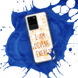 Samsung Mobile Case " I am Divine Energy" Motivational Phone Case