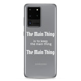 Motivational Samsung Mobile Case "The Main Thing" Law of Affirmation Samsung Phone Case