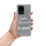 Samsung Mobile Case "I was Created to Create" Motivational Phone Case