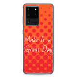 Samsung Mobile Case "Make it a great day"  Affirmation quote Samsung Phone Case