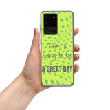 Samsung Mobile Case "A Great day" Motivational phone case