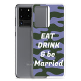 Samsung Mobile Case "Eat Drink & Be Married" Customized  Samsung Mobile Phone Case