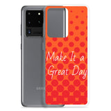 Samsung Mobile Case "Make it a great day"  Affirmation quote Samsung Phone Case