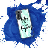 Samsung Mobile Case Case "Today is a new beginning" Inspiring Samsung Phone Case