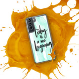 Samsung Mobile Case Case "Today is a new beginning" Inspiring Samsung Phone Case