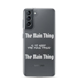 Motivational Samsung Mobile Case "The Main Thing" Law of Affirmation Samsung Phone Case