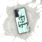 Samsung Mobile Case Case "Today is a new beginning" Inspiring Samsung Phone Case