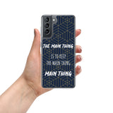 Samsung Mobile Case "The main Thing" Motivational Quote Phone Case