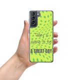 Samsung Mobile Case "A Great day" Motivational phone case