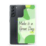 Samsung Mobile Case "Make it a Great day" Positive quote Phone Case