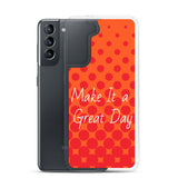 Samsung Mobile Case "Make it a great day"  Affirmation quote Samsung Phone Case