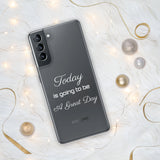 Motivational Samsung Mobile Case "Today a Great Day" Law of Affirmation Samsung Mobile Cover