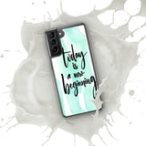 Samsung Mobile Case Case "Today is a new beginning" Inspiring Samsung Phone Case