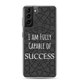 Samsung Galaxy Case "I am Fully Capable of Success" Motivational phone case