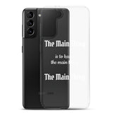 Motivational Samsung Mobile Case "The Main Thing" Law of Affirmation Samsung Phone Case