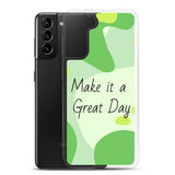 Samsung Mobile Case "Make it a Great day" Positive quote Phone Case