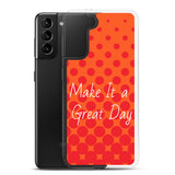 Samsung Mobile Case "Make it a great day"  Affirmation quote Samsung Phone Case