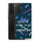 Samsung Mobile Case " A great Day" Motivational Phone Case