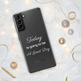 Motivational Samsung Mobile Case "Today a Great Day" Law of Affirmation Samsung Mobile Cover