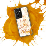 Samsung Mobile Case " I am Divine Energy" Motivational Phone Case