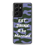 Samsung Mobile Case "Eat Drink & Be Married" Customized  Samsung Mobile Phone Case