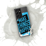 Samsung Mobile Case "Make Things Happen" Motivational phone Case