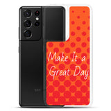 Samsung Mobile Case "Make it a great day"  Affirmation quote Samsung Phone Case