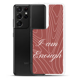 Samsung Mobile Case " I am Enough" Affirmative quote Phone Case