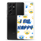 Samsung Mobile Case " I am Happy" positive affirmation Phone Case