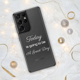 Motivational Samsung Mobile Case "Today a Great Day" Law of Affirmation Samsung Mobile Cover