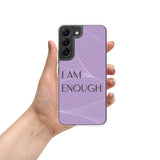 Samsung Mobile Case " I am Enough"  Motivational Phone Case