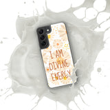 Samsung Mobile Case " I am Divine Energy" Motivational Phone Case