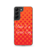 Samsung Mobile Case "Make it a great day"  Affirmation quote Samsung Phone Case