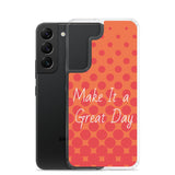 Samsung Mobile Case "Make it a great day"  Affirmation quote Samsung Phone Case